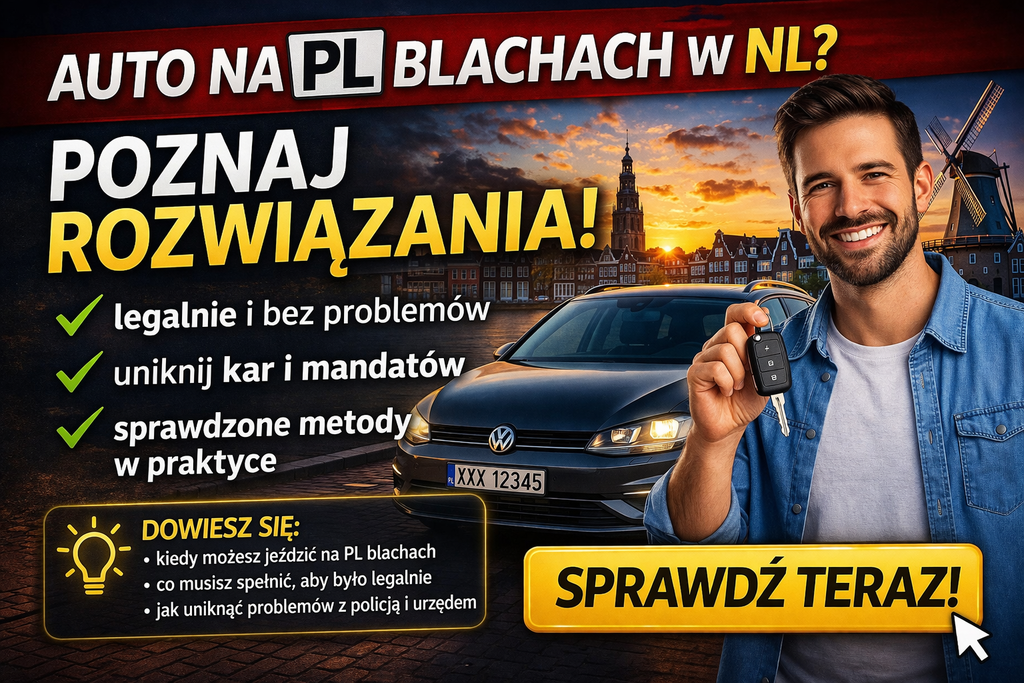 Auto na PL blachach w NL? Poznaj rozwiązania.